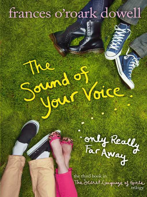 Title details for The Sound of Your Voice, Only Really Far Away by Frances O'Roark Dowell - Available